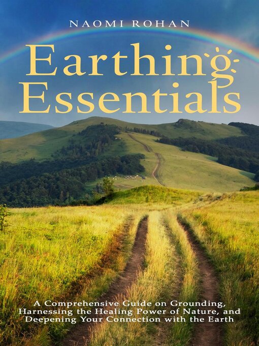 Title details for Earthing Essentials by Naomi Rohan - Available